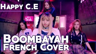 BLACKPINK 'Boombayah' FRENCH COVER