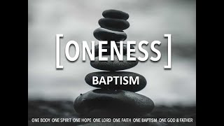 ONENESS - One Baptism