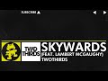 [Electro] - TwoThirds - Skywards (feat. Lambert McGaughy) [Monstercat Release]