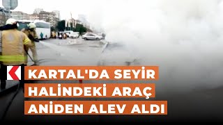 Kartalda Seyir Halindeki Araç Aniden Alev Aldı
