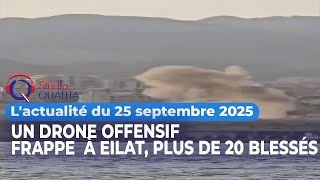 Lactualité Du 25 Septembre 2025 - Un Drone Offensif Frappe À Eilat Plus De 20 Blessés
