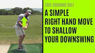 GOLF: A Simple Right Hand Move To Shallow Your Downswing