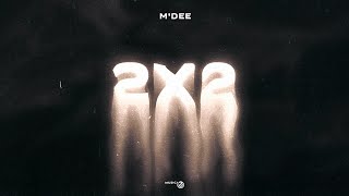 M'Dee - 2X2 [Official Audio]