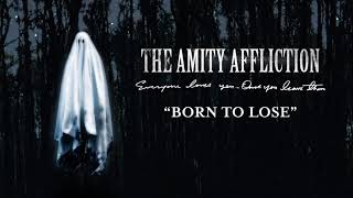 Watch Amity Affliction Born To Lose video