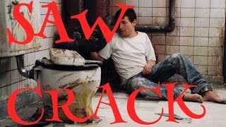 SAW CRACK MONTAGE
