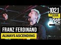 Franz Ferdinand - "Always Ascending"