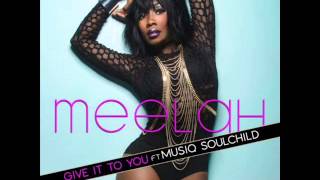 Watch Meelah Give It To You video