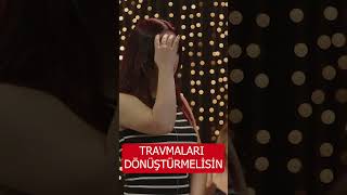 Geçmişin Bugününe Yansır Travmaları Dönüştür