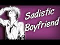 ASMR Sadistic Boyfriend Roleplay