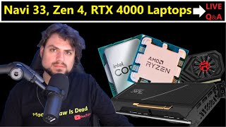 Navi 33 in 2023, Zen 4 Shipping NOW, Nvidia RTX 4000 Laptops, Global Uncertainty | July Loose Ends
