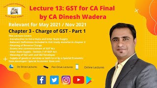 GST for CA Final & CA Intermediate - Lecture 13 - Unit 3 Charge of GST - Part 1