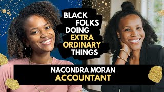 Black Folks Doing Extraordinary Things: Nacondra Moran - Accountant & Entrepreneur
