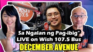 December Avenue Sa Ngalan Ng Pag Ibig 34 Live On Wish 107 5 Bus Reaction December Avenue Sa Ngalan Ng Pag Ibig 34 Live On Wish 107 5 Bus Reaction