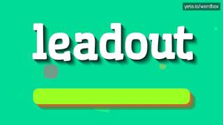 Leadout - Comment Dire Leadout ? Leadout - How To Say Leadout?