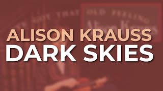 Watch Alison Krauss Dark Skies video