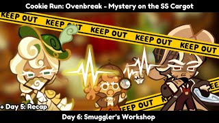 Cookie Run Ovenbreak Mystery On The Ss Cargot - Smugglers Workshop - Day 6 Day 5 Recap