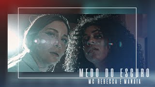 Rebecca E Manaia - Medo Do Escuro Clipe Oficial