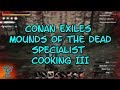 Conan Exiles Mounds of the Dead Specialist Cooking III & Confession