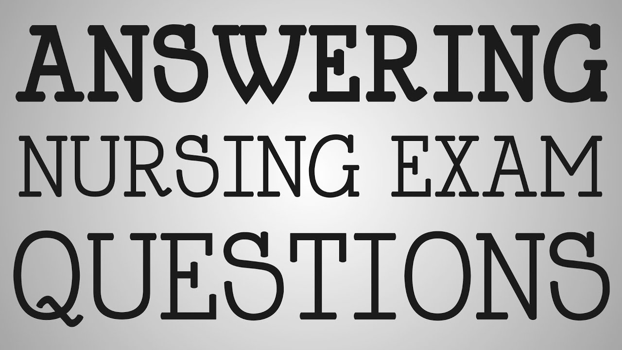 Critical thinking nursing exam questions