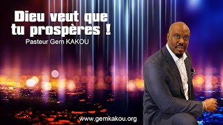 Dieu veut que tu prospères_Pasteur Gem KAKOU