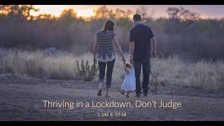 Thriving in a lockdown, Don't Judge.