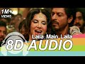 Laila Main Laila 8D Audio Song - Raees (Shah Rukh Khan | Sunny Leone)