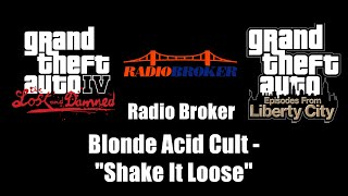 Gta Iv Tlad & Gta Eflc - Radio Broker Blonde Acid Cult - Shake It Loose