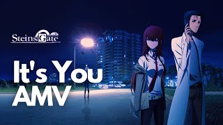 Steins;Gate「Amv」- It's You