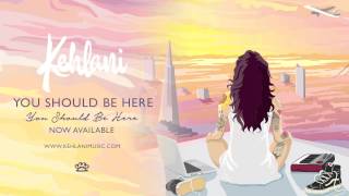 Watch Kehlani You Should Be Here video