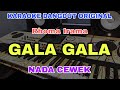 GALA GALA - KARAOKE DANGDUT LAWAS ORIGINAL MANUAL ORGEN TUNGGAL (NADA CEWEK)