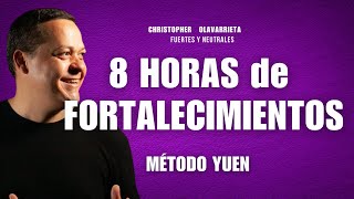 8 Horas De Fortalecimientos Para Tu Energía Y Tu Vida Método Yuen Christopher Olavarrieta