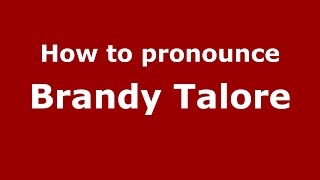 How To Pronounce Brandy Talore American Englishus - Pronouncenames