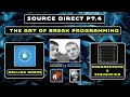 Source Direct - The Art Of Break Programming (Pt.4)