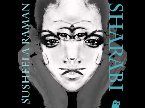 Susheela Raman - Sharabi (Alcoholic) Queen Between - 2014