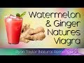 Watermelon and Ginger Juice: Benefits (Natures Viagra)