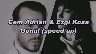 Cem Adrian & Ezgi Kosa - Gönül ( speed up) o bir yolcu sen bir hancı