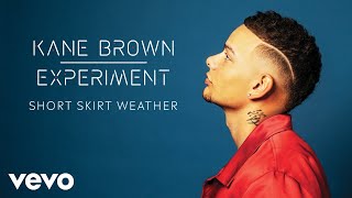 Kane Brown - Short Skirt Weather (Audio)