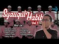 Syauqul Habib Full Album Vol 1 - Nostalgia Lantunan Sholawat Terbaik Syauqul Habib