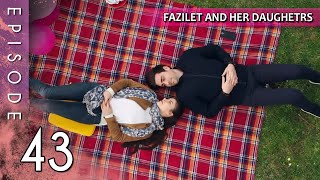 Fazilet and Her Daughters - Episode 43 (Long Episode) | Fazilet Hanim ve Kizlari