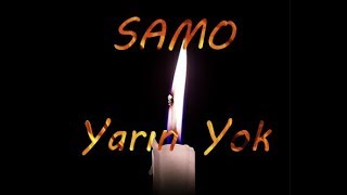 Samo-Yarın Yok (1 Saatte Rap)