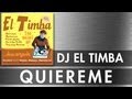 QUIEREME - EL TIMBA DJ - SALSA CUBA... QUIEREME - EL TIMBA DJ - SALSA CUBA...