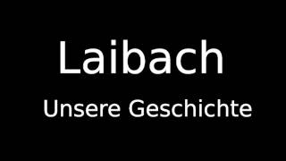 Watch Laibach Unsere Geschichte video