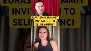 Kemal Erkans Eurasia Summit Invitation To Selin Yeninci