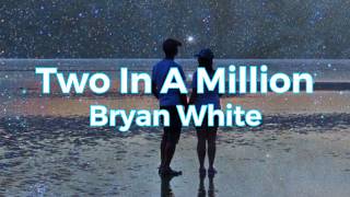 Watch Bryan White Two In A Million video