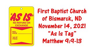 Sunday, November 14, 2021 " As Is Tag"