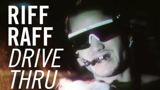 Watch Riff Raff Drive Thru video