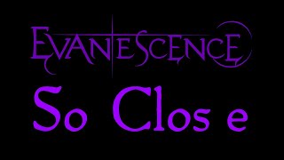 Watch Evanescence So Close video