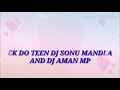 EK DO TEEN DJ SONU MANDLA MP