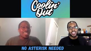 No Asterisk Needed | Coolin' Out Pod