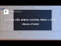 Hướng dẫn debug chương trình C trên Visual Studio